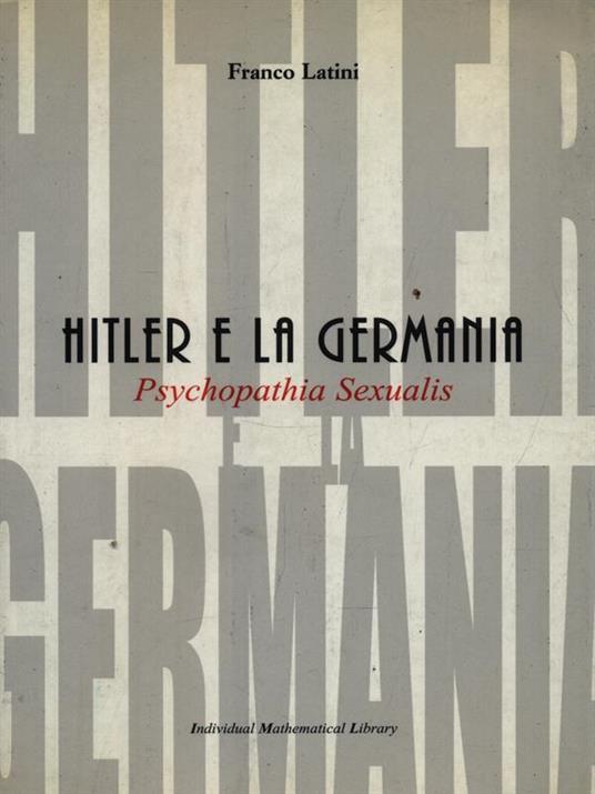 Hitler e la Germania - Psychopathia Sexualis - Franco Latini - copertina