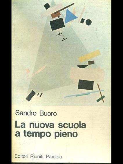 La nuova scuola a tempo pieno - Sandro Buoro - copertina