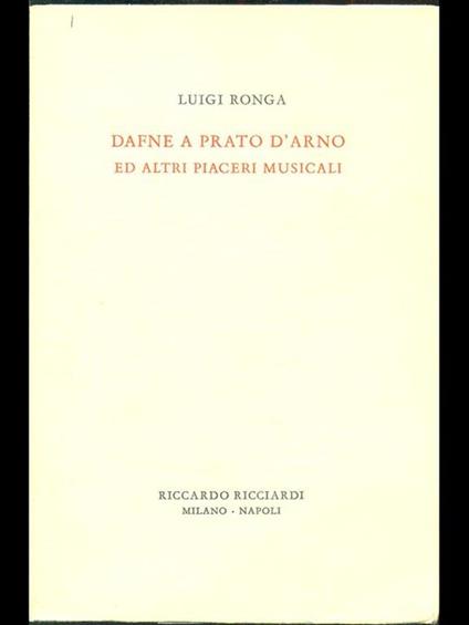Dafne a Prato D'Arno ed altri piaceri musicali - Luigi Ronga - copertina