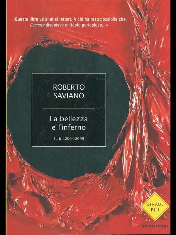 La bellezza e l'inferno. Scritti 2004-2009