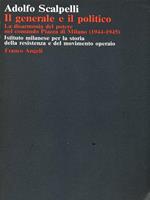 Il generale e il politico. La disarmonia del potere nel comando Piazza di Milano (1944-1945)