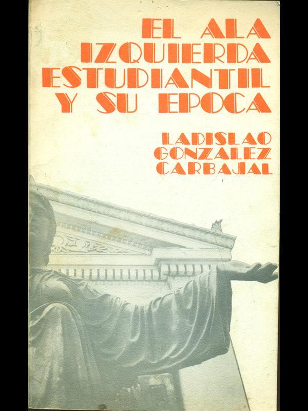 El Ala Izqiuerda estudiantil y su epoca