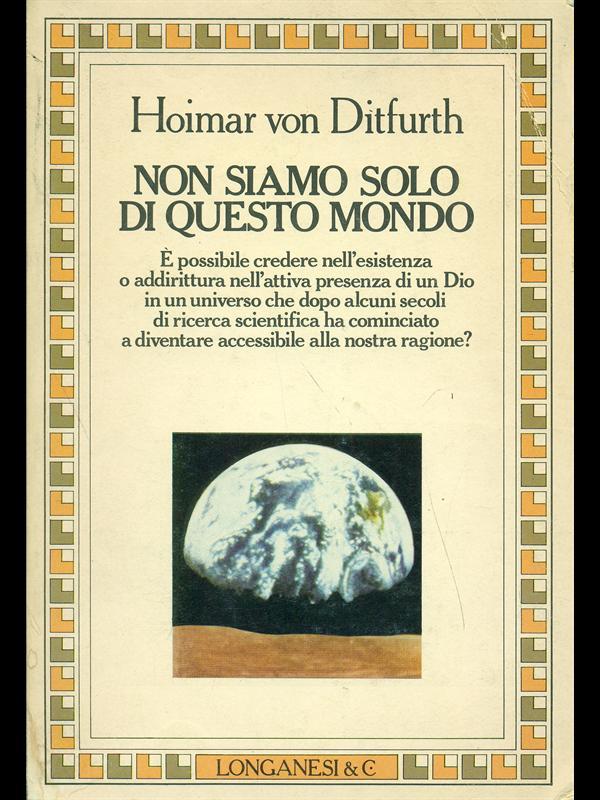 Non siamo solo di questo mondo