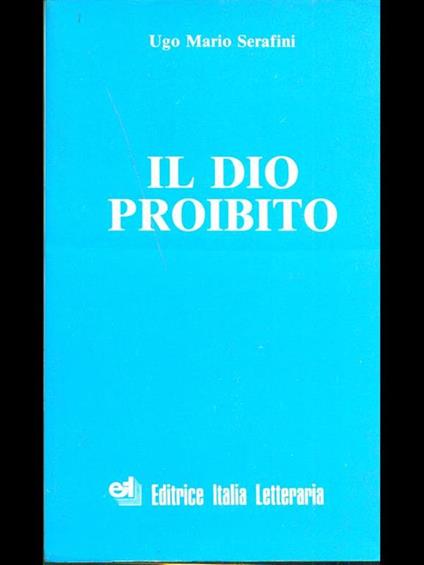 Il Dio proibito - Ugo Mario Serafini - copertina