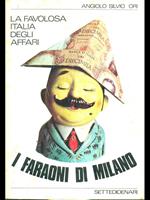 La favolosa Italia degli affari. I faraoni di Milano 