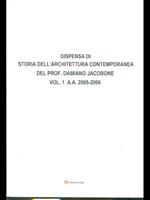 Dispensa di storia dell'architettura contemporanea a. a. 2005-2006. 2 volumi