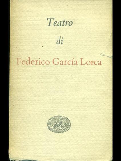 Teatro di Federico Garcia Lorca - Federico García Lorca - copertina