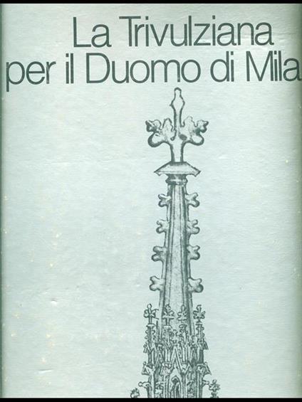 La Trivulziana per il Duomo di Milano - Giulia Bologna - copertina