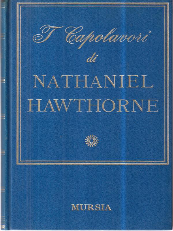 I capolavori di Nathaniel Hawthorne