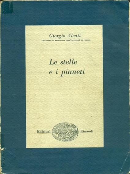 Le  stelle e i pianeti - Giorgio Abetti - copertina
