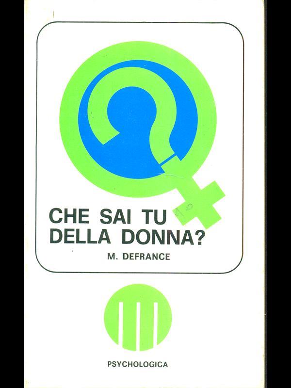 Che sai tu della donna?