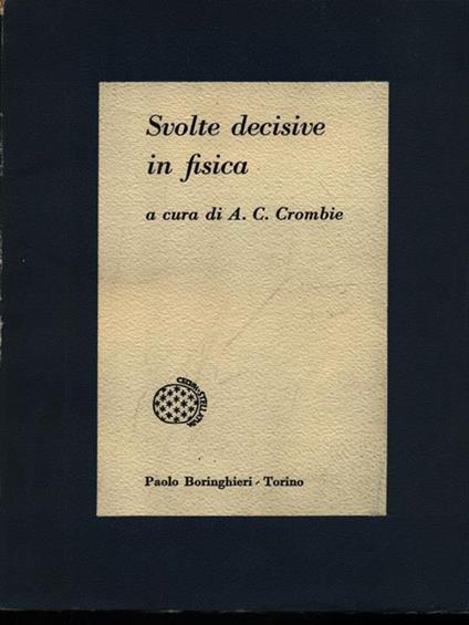 Svolte decisive in fisica - A.C. Crombie - copertina