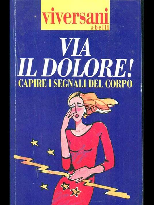 Via il dolore! Capire i segnali del corpo - copertina