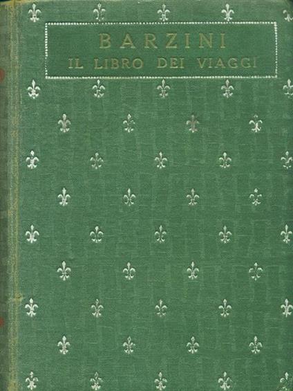 Il libro dei viaggi - Luigi Barzini - copertina