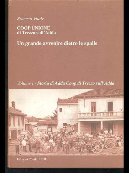 Coop Unione Trezzo sull'Adda: Un grande avvenire dietro le spalle - Roberto Vitale - copertina