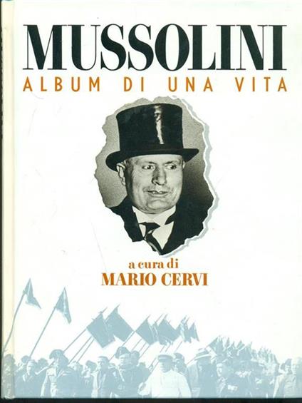 Mussolini. album di una vita - Mario Cervi - copertina