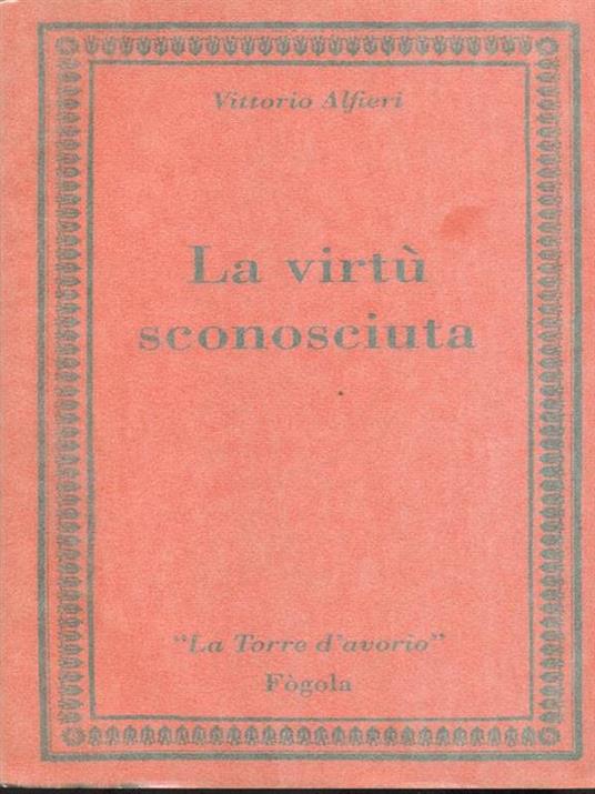 La virtù sconosciuta - Vittorio Alfieri - copertina
