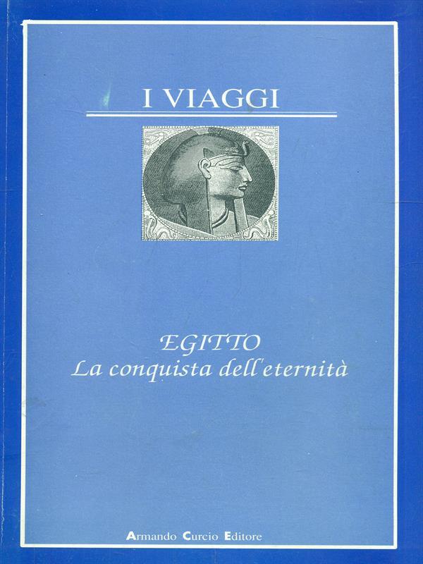 Egitto. La conquista dell'eternità