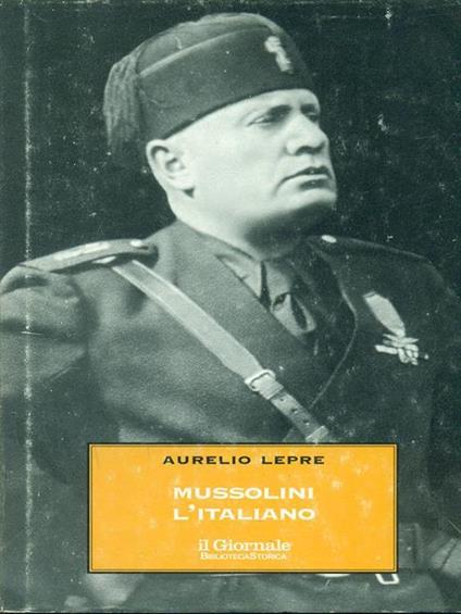 Mussolini l'italiano - Aurelio Lepre - copertina