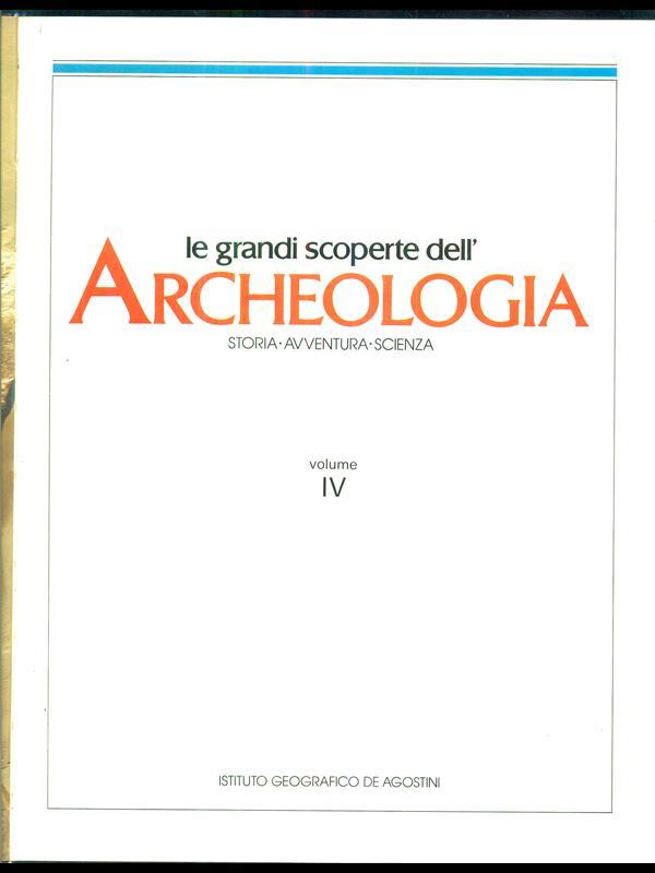 Le grandi scoperte dell'archeologia 4