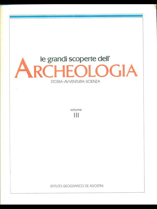 Le grandi scoperte dell'archeologia 3