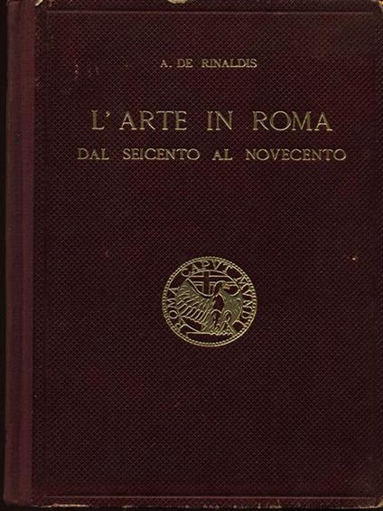 L' arte in Roma dal seicento al Novecento - copertina