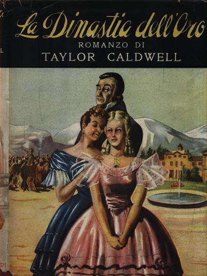 La dinastia dell'oro - Taylor Caldwell - copertina