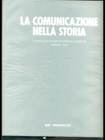La comunicazione nella storia 2. Lo sviluppo del pensiero e le forme del comunicare. Medioevo Islam - copertina