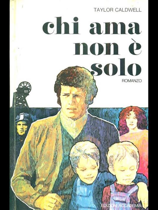 Chi ama non é solo - Taylor Caldwell - copertina