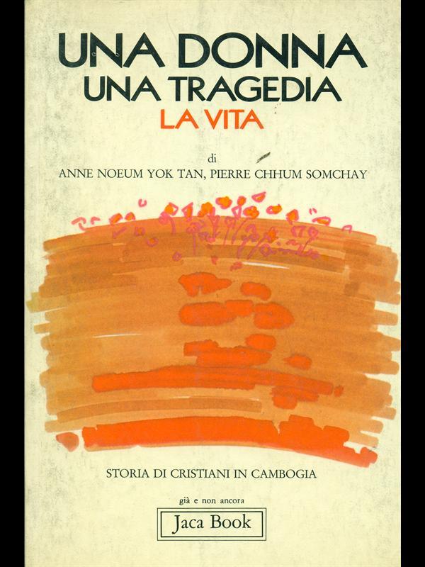 Una donna, una tragedia, la vita