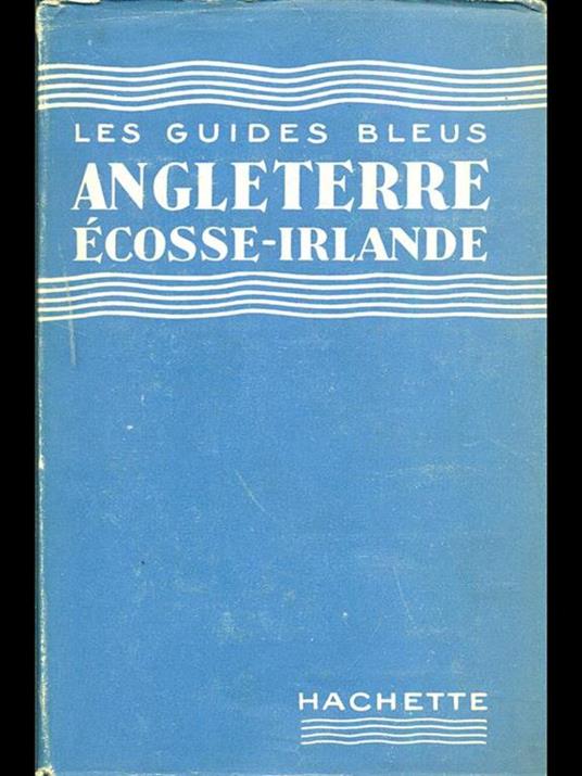 Les guides bleus. angleterre Ecosse-Irlande - copertina