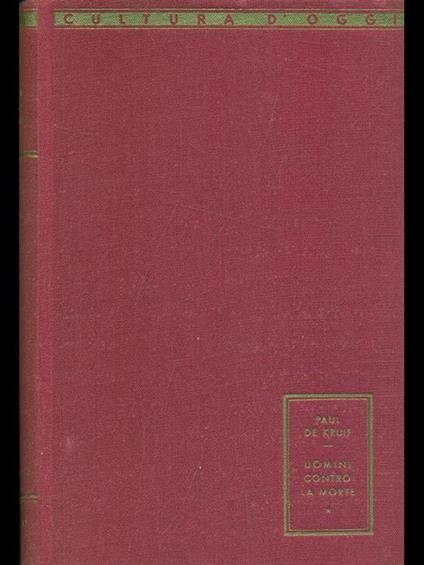 Uomini contro la morte - Paul De Kruif - copertina