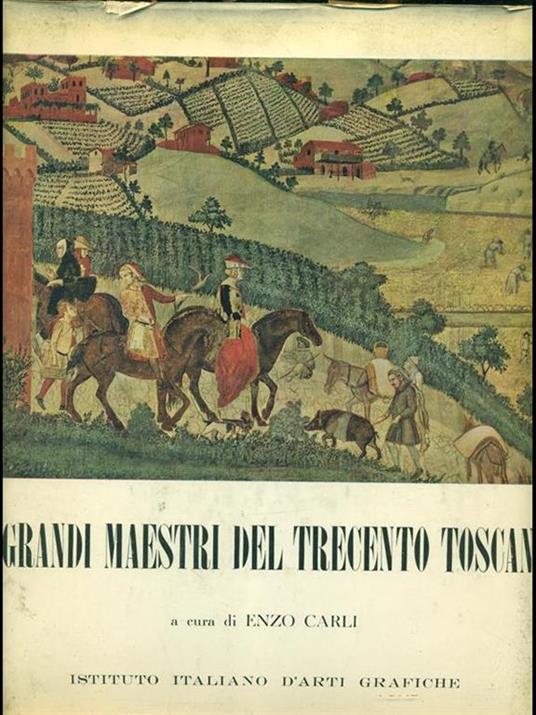 I grandi maestri del Trecento toscano - Enzo Carli - copertina