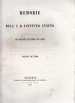 Memorie del R.Ist.Veneto di Scienze, Lettere ed Arti. Vol.VII,parte I