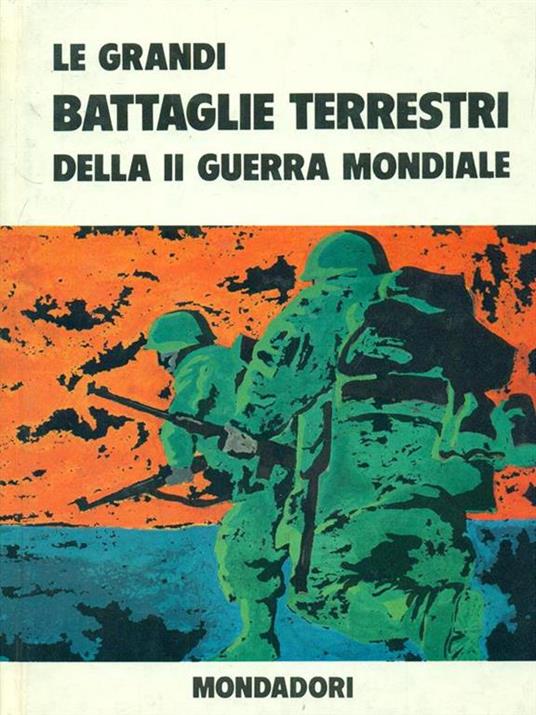 Le grandi battaglie terrestri della II guerra mondiale - B. Palmiro Boschesi - copertina
