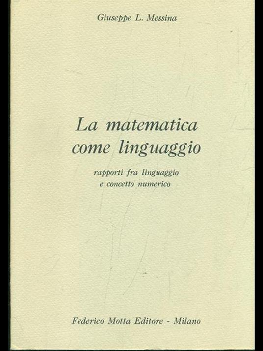 La matematica come linguaggio - Giuseppe L. Messina - copertina