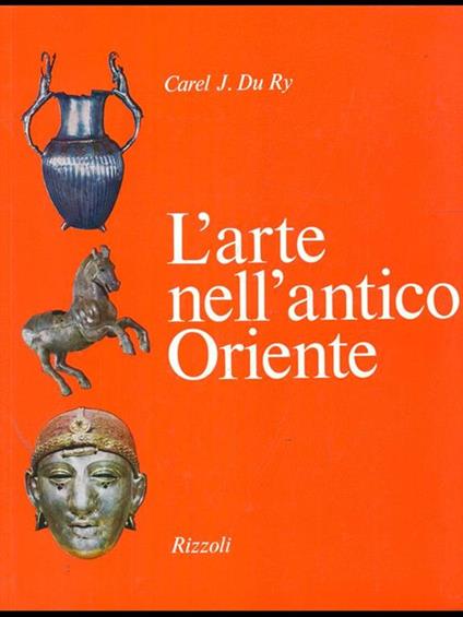 L' arte nell'antico Oriente - Carel Jan Du Ry - copertina
