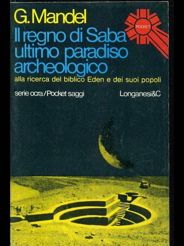 Il regno di Saba ultimo paradiso archeologico