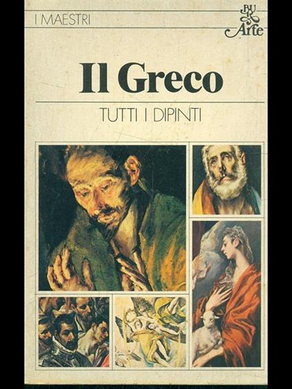 Il Greco. Tutti i dipinti - Edi Baccheschi - copertina
