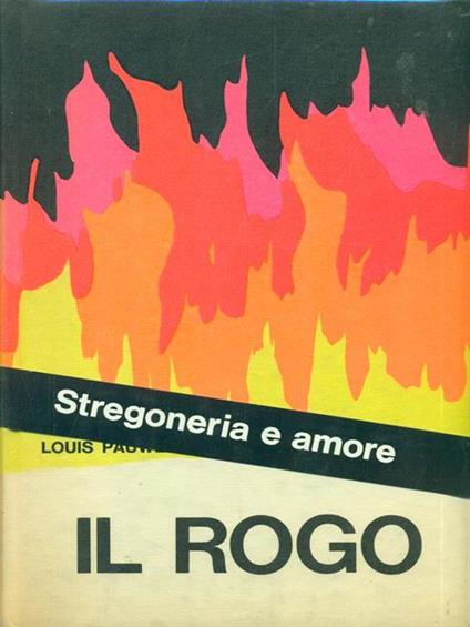 Il rogo - Louis Pauwels - copertina