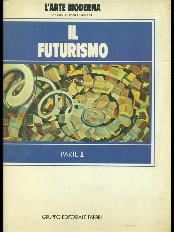 Il futurismo. Parte II