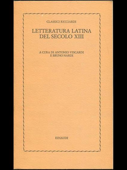 Letteratura latina del secolo XIII - Antonio Viscardi,Bruno Nardi - copertina