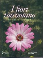 I fiori raccontano nel giardino di Liguria