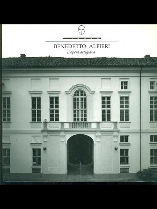 Benedetto Alfieri. L'opera astigiana - Mirella Macera - copertina