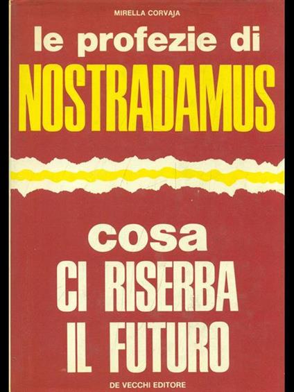 Le profezie di Nostradamus. Cosa ci riserba il futuro - Mirella Corvaja - copertina