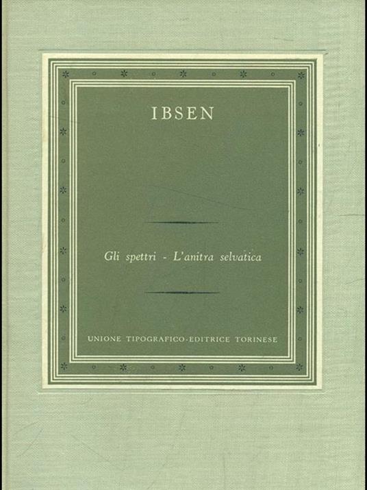 Gli spettri. L' anitra selvatica - Henrik Ibsen - copertina