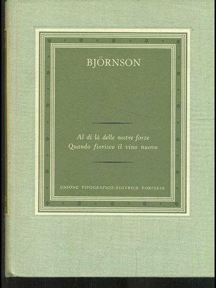 Al di là delle nostre forze. Quando fiorisce il vino nuovo - Bjørnstjerne Bjørnson - copertina