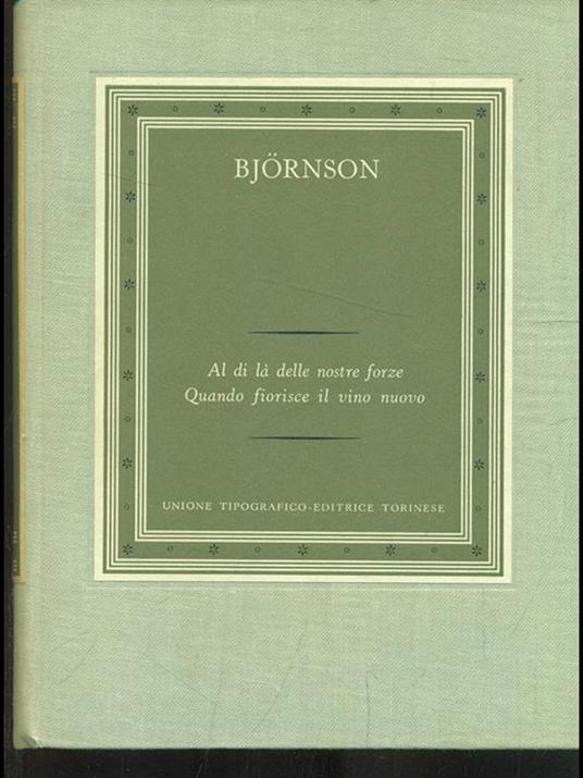 Al di là delle nostre forze. Quando fiorisce il vino nuovo - Bjørnstjerne Bjørnson - copertina