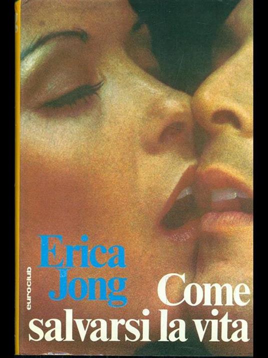 Come salvarsi la vita - Erica Jong - copertina