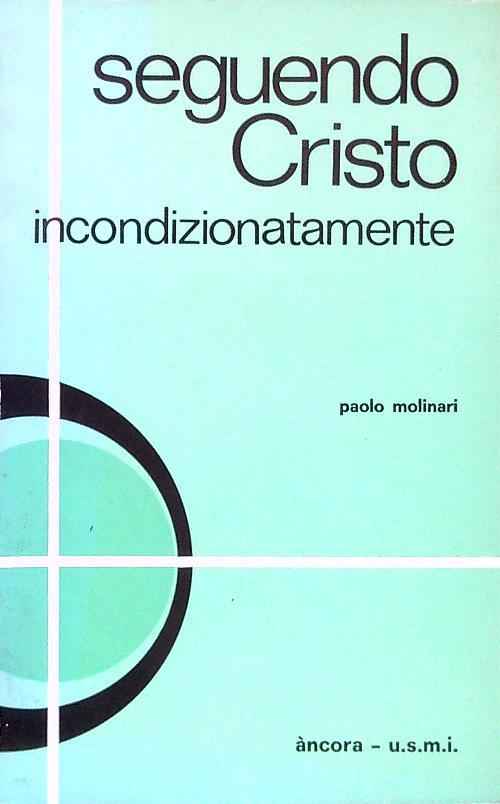 Seguendo Cristo incondizionatamente